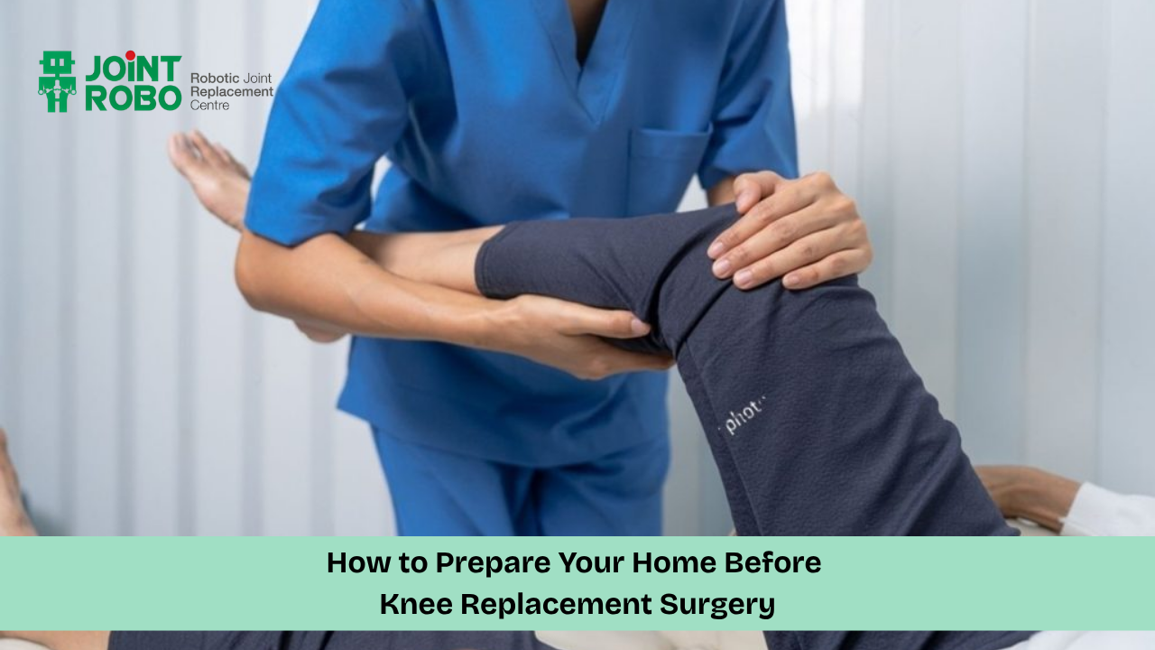 How to Prepare Your Home Before Knee Replacement Surgery